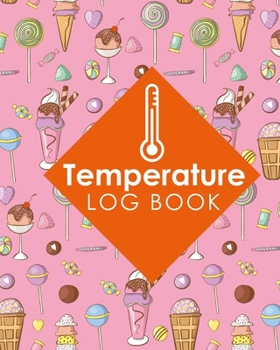 Paperback Temperature Log Book: Freezer Temperature Log, Temperature Data Logger Recorder, Pharmacy Refrigerator Temperature Log, Temperature Recordin Book