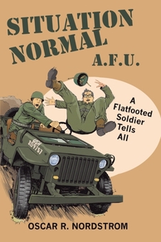 Paperback Situation Normal A.F.U.: A Flatfooted Soldier Tells All Book