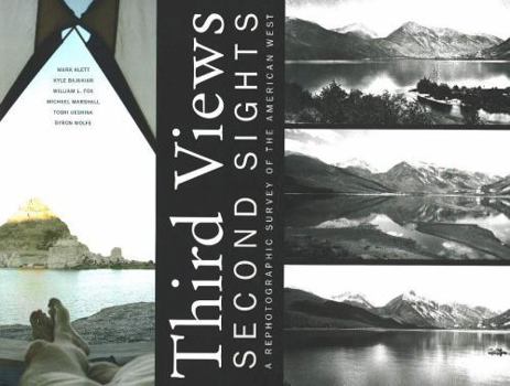 Hardcover Third Views, Second Sights: A Rephotographic Survey of the American West Book