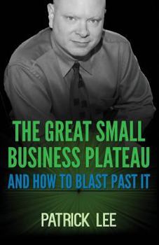 Paperback The Great Small Business Plateau Book
