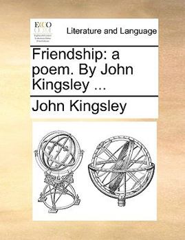 Paperback Friendship: A Poem. by John Kingsley ... Book