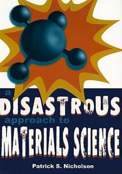 Paperback A Disastrous Approach To Materials Science Book