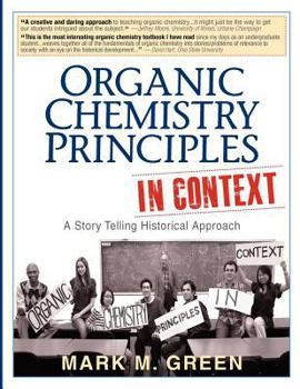 Paperback Organic Chemistry Principles in Context: A Story Telling Historical Approach Book
