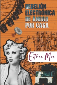Paperback Rebelión electrónica de andar por casa [Spanish] Book