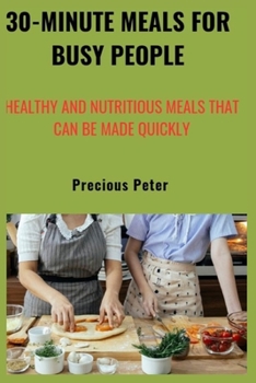 Paperback 30-minute meals for busy people: Healthy and nutritious meals that can be made quickly Book