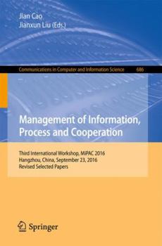 Paperback Management of Information, Process and Cooperation: Third International Workshop, Mipac 2016, Hangzhou, China, September 23, 2016, Revised Selected Pa Book