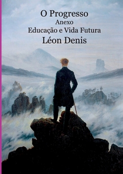 Paperback O Progresso. Anexo: Educação E Vida Futura [Portuguese] Book