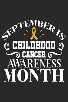 Paperback September is Childhood Cancer Awareness Month: Breast Cancer Notebooks - Inspirational Cancer Notebook - Journals For Cancer Patients - 100 Blank Line Book