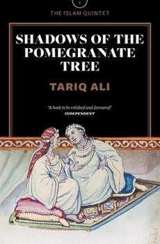 Shadows of the Pomegranate Tree - Book #1 of the Islam Quintet
