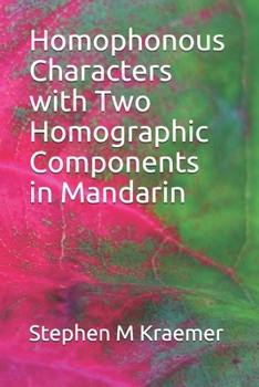 Paperback Homophonous Characters with Two Homographic Components in Mandarin Book