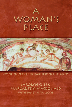 Paperback A Woman's Place: House Churches in Earliest Christianity Book