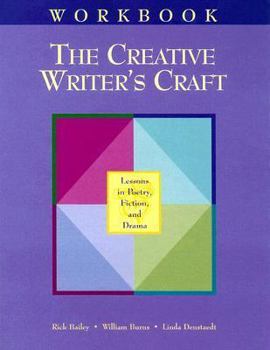 Paperback The Creative Writer's Craft Workbook: Lessons in Poetry, Fiction, and Drama Book