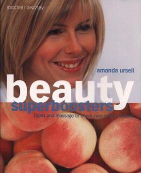 Hardcover Beauty Superboosters: Foods and Massages to Boost Your Natural Beauty Book