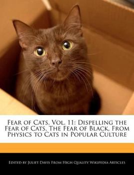 Fear of Cats : Dispelling the Fear of Cats, the Fear of Black, from Physics to Cats in Popular Culture