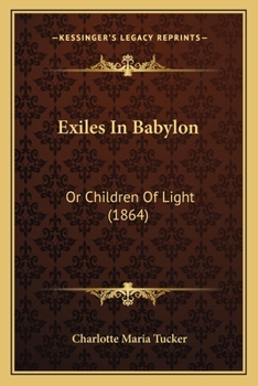 Paperback Exiles In Babylon: Or Children Of Light (1864) Book