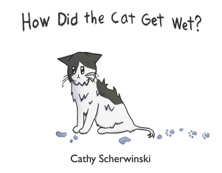 Paperback How Did the Cat Get Wet? Book