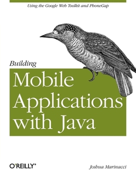 Paperback Building Mobile Applications with Java: Using the Google Web Toolkit and Phonegap Book