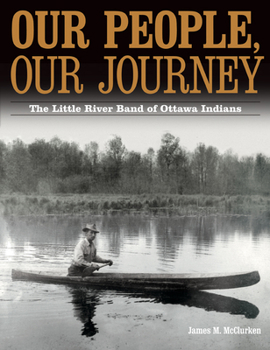 Paperback Our People, Our Journey: The Little River Band of Ottawa Indians Book