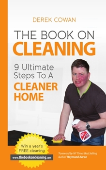 Paperback The Book On Cleaning: 9 Ultimate Steps To A Cleaner Home Book