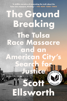 Paperback The Ground Breaking: The Tulsa Race Massacre and an American City's Search for Justice Book