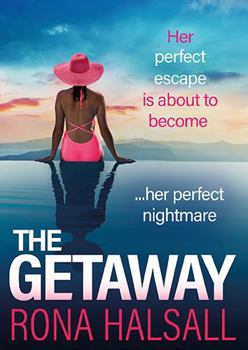 The Getaway: BRAND NEW from Rona Halsall for 2025! A pulses racing, twisty psychological thriller