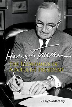 Hardcover Harry S Truman: The Economics of a Populist President Book