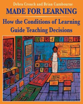 Paperback Made For Learning: How the Conditions of Learning Guide Teaching Decisions Book