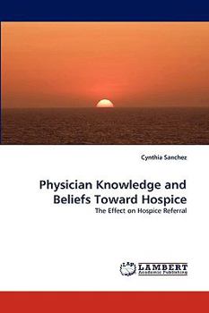 Paperback Physician Knowledge and Beliefs Toward Hospice Book