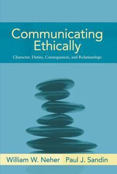 Paperback Communicating Ethically: Character, Duties, Consequences, and Relationships Book