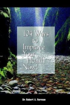 Paperback 104 Ways to Improve Your Health Now! Book