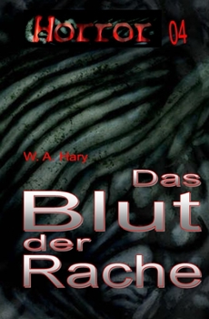 Paperback HORROR 004 Buchausgabe: Das Blut der Rache: Vierzehn Geschichten in der Anthologie des Blutes! [German] Book