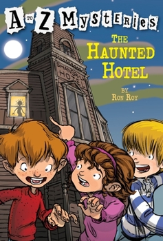 The Haunted Hotel (A to Z Mysteries, #8) - Book #8 of the A to Z Mysteries
