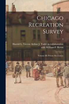 Paperback Chicago Recreation Survey: Volume III: Private Recreation; 3 Book