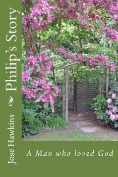 Paperback Philip's Story: A Man who loved God Book