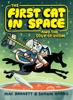 The First Cat in Space and the Soup of Doom - Book #2 of the First Cat in Space