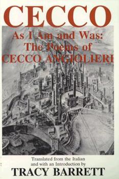 Paperback Cecco, as I Am and Was: The Poems of Cecco Angiolieri Book