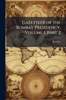 Paperback Gazetteer of the Bombay Presidency, Volume 1, part 2 Book