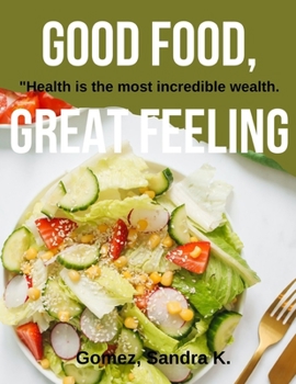 Paperback Good Food, Great Feeling: My Recipes for Inside and Outside Wellness and Healing Book