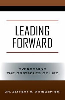 Paperback Leading Forward: Overcoming the Obstacles of Life Book