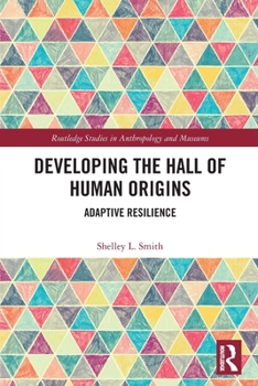 Paperback Developing the Hall of Human Origins: Adaptive Resilience Book
