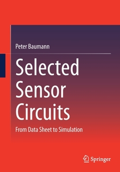 Paperback Selected Sensor Circuits: From Data Sheet to Simulation Book