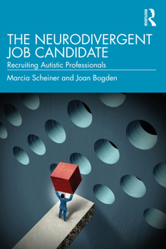 Hardcover The Neurodivergent Job Candidate: Recruiting Autistic Professionals Book