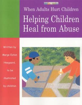 Paperback When Adults Hurt Children: Helping Children Heal from Abuse Book