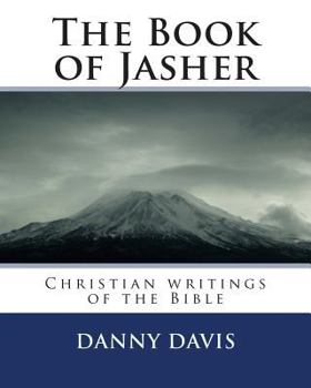 Paperback The Book of Jasher: Christian writings of the Bible Book