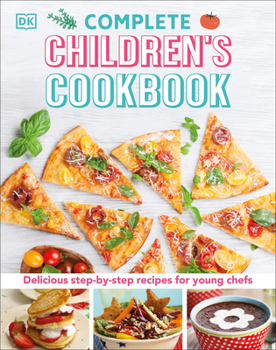 Hardcover Complete Children's Cookbook: Delicious Step-By-Step Recipes for Young Cooks Book