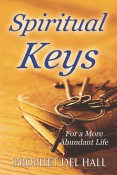 Spiritual Keys: ...for a more abundant life.