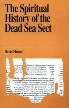 Paperback The Spiritual History of the Dead Sea Sect Book