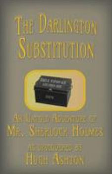 Paperback The Darlington Substitution: An Untold Adventure of Sherlock Holmes Book