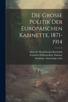 Paperback Die Grosse Politik der Europäischen Kabinette, 1871-1914 [German] Book