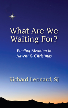 Paperback What Are We Waiting For?: Finding Meaning in Advent & Christmas Book